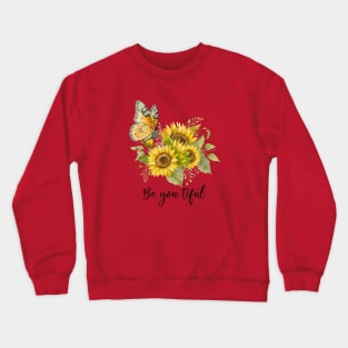 Be You Tiful Crewneck Sweatshirt